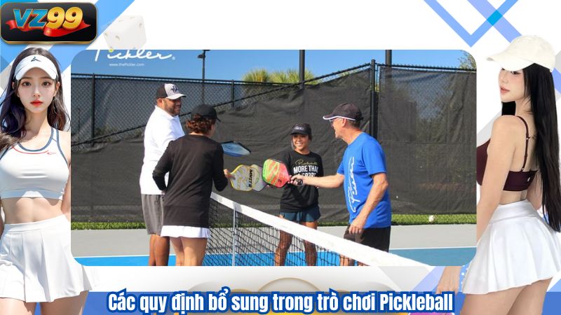 Hiểu Rõ Luật Chơi Pickleball Từ A–Z Cùng Thể Thao VZ99 3 Các quy định bổ sung trong trò chơi Pickleball