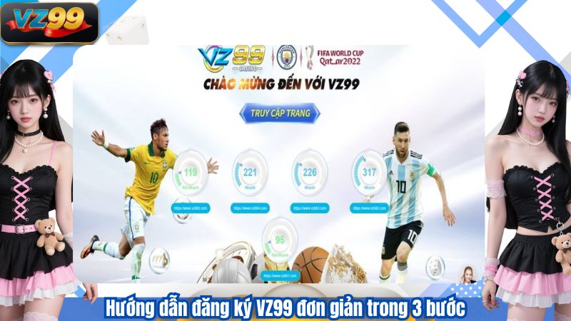 Hướng dẫn đăng ký VZ99 đơn giản trong 3 bước