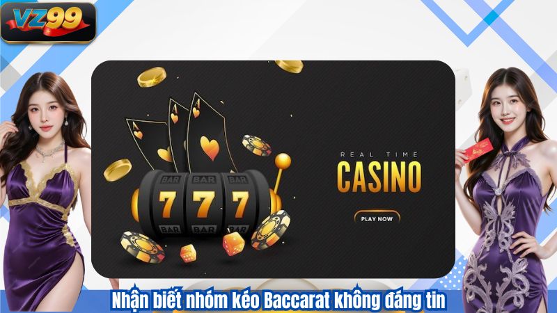Nhóm Kéo Baccarat VZ99 – Rèn Luyện Tư Duy Chơi Có Kỷ Luật 3 Nhận biết nhóm kéo Baccarat không đáng tin