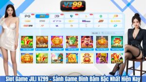 Slot Game JILI VZ99 - Sảnh Game Đình Đám Bậc Nhất Hiện Nay